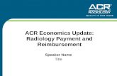 ACR Economics Update: Radiology Payment and Reimbursement