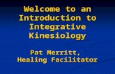 Welcome to an Introduction to Integrative Kinesiology Pat Merritt,  Healing Facilitator