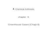 4 .  Chemical Arithmetic  chapter  9  Greenhouse Gases (Chapt 8)
