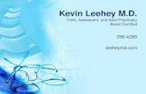 Kevin Leehey M.D. Child, Adolescent, and Adult Psychiatry Board Certified