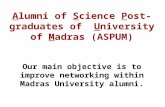 A lumni of  S cience  P ost-graduates of   U niversity of  M adras (ASPUM)
