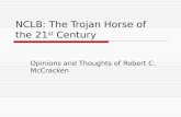NCLB: The Trojan Horse of the 21 st  Century