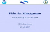 Fisheries Management Sustainability is our business BELL Conference 19 July 2003