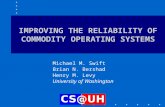 IMPROVING THE RELIABILITY OF COMMODITY OPERATING SYSTEMS