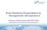 From Pandemic Preparedness to Management: UK experience Professor Lindsey Davies CBE FRCP FFPH