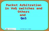 Packet Arbitration in VoQ switches and Others and  QoS