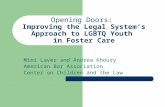 Opening Doors:  Improving the Legal System’s Approach to LGBTQ Youth  in Foster Care