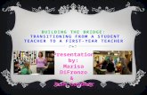 Building the Bridge:  transitioning from a Student Teacher to a First-Year Teacher