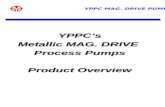 YPPC’s Metallic MAG. DRIVE  Process Pumps Product Overview