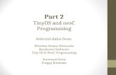 Part 2 TinyOS  and  nesC Programming Selected slides from: