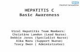 HEPATITIS C Basic Awareness Viral Hepatitis Team Members:  Christine Landon (Lead Nurse)