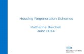 Housing Regeneration Schemes Katharine Burchell June 2014
