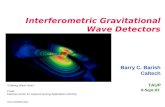 Interferometric Gravitational Wave Detectors Barry C. Barish Caltech TAUP 9-Sept-03
