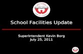 School Facilities Update Superintendent Kevin Borg July 25, 2011