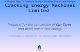 A Unique  W ay To  P roduce  E nergy ‘Turning Waste Into Energy’ Cracking Energy Machines Limited