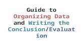 Guide to  Organizing Data  and  Writing the Conclusion / Evaluation