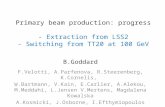 Primary beam production: progress - Extraction from LSS2 - Switching from TT20 at 100 GeV