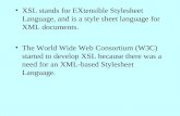 XSL stands for EXtensible Stylesheet Language, and is a style sheet language for XML documents.