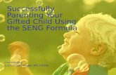 Successfully Parenting Your Gifted Child Using the SENG Formula