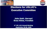 Elections for USLUO’s Executive Committee John  Huth , Harvard Boaz  Klima , Fermilab