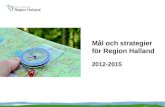 Mål och strategier  för Region Halland  2012-2015