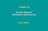 Chapter 13 Nuclear Magnetic  Resonance Spectroscopy
