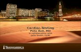 Cardiac Testing Pete Bell, MD  in collaboration with  Julia Smith, FLMI