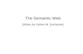 The Semantic Web (Slides by Fabian M. Suchanek)