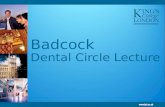 Badcock Dental Circle Lecture