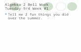 Algebra 2 Bell Work  Tuesday 9/4 Week #1