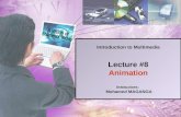 Introduction to Multimedia Lecture #8 Animation Instructors:  Mohamed MAGANGA