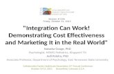 "Integration Can Work! Demonstrating Cost Effectiveness and Marketing It in the Real World"