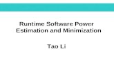 Runtime Software Power Estimation and Minimization Tao Li