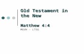 Old Testament in the New Matthew 4:4