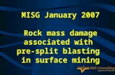 MISG January 2007 Rock mass damage associated with  pre-split blasting  in surface mining