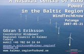 A  Natural  Centre of Wind Power in the Baltic Region WindTechKnow Palanga  2007-05-21