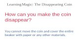 How can you make the coin disappear?