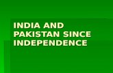 INDIA AND PAKISTAN SINCE INDEPENDENCE