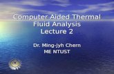 Computer Aided Thermal Fluid Analysis Lecture 2