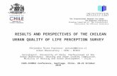 RESULTS AND PERSPECTIVES OF THE CHILEAN URBAN QUALITY OF LIFE PERCEPTION SURVEY