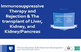 Immunosuppressive Therapy and Rejection & The transplant of Liver, Kidney, and Kidney/Pancreas