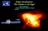 Pulsar Acceleration: The Chicken or the Egg?