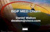 BGP MED Churn Daniel Walton dwalton@cisco