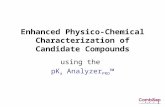 Enhanced Physico-Chemical Characterization of Candidate Compounds