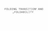 Folding transition  and „ foldability ”