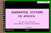 GUARANTEE SYSTEMS IN AFRICA  SETTING UP EFFECTIVE  DEVELOPMENT FINANCE INSTRUMENTS J. Garson