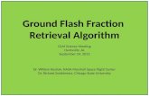 Ground Flash Fraction  Retrieval Algorithm GLM Science Meeting Huntsville, AL September 24, 2013