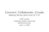 Connect, Collaborate, Create Making Sense (and Use) of “2.0”