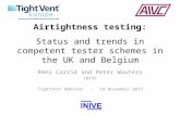 Airtightness  testing: St atus and trends in competent tester schemes in the  UK and  Belgium