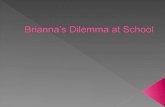 Brianna’s  Dilemma at School